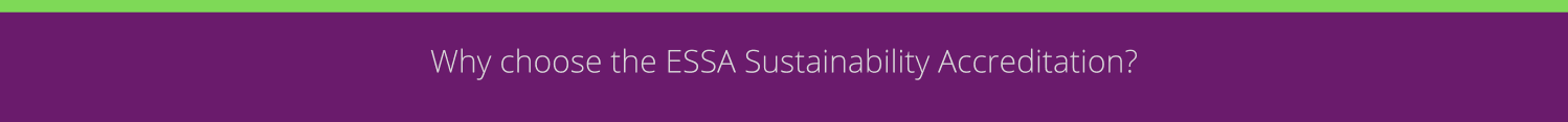 Why choose the ESSA Sustainability Accreditation